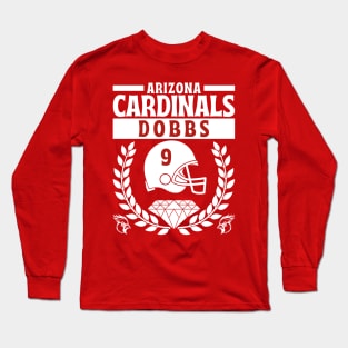 Arizona Cardinals Dobbs 9 Edition 2 Long Sleeve T-Shirt